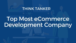Top eCommerce Development Company India, USA, Dubai - ThinkTanker