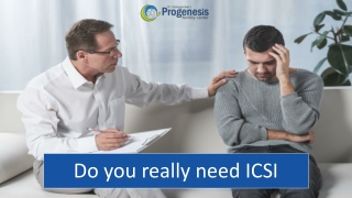 Do you really need ICSI?