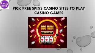 Pick Free Spins Casino Sites To Play Casino Games