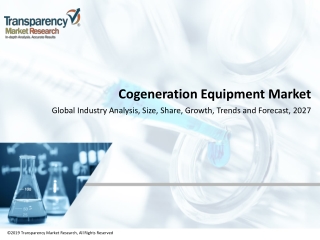 Global cogeneration equipment market to reach valuation of US$ 42.89 bn by 2027