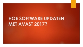 HOE SOFTWARE UPDATEN MET AVAST 2017?