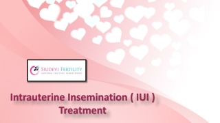 Best IUI Center in Hyderabad, IUI Treatment in Hyderabad - Sridevi Fertility