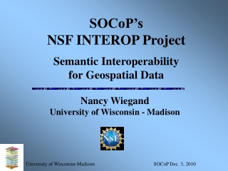 SOCoP’s NSF INTEROP Project Semantic Interoperability for Geospatial Data