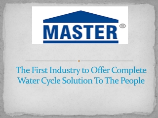 The First Industry to Offer Complete Water Cycle Solution To The People