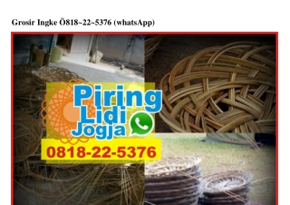 Grosir Ingke 0818•22•5376[wa]