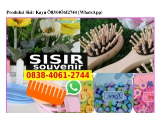 Produksi Sisir Kayu Ô838.4Ô61.2744[wa]