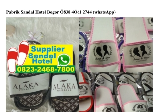 Pabrik Sandal Hotel Bogor Ô838–4Ô61–2744[wa]