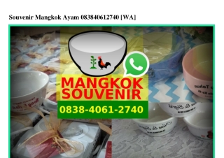 Souvenir Mangkok Ayam Ô838·4Ô61·274Ô[wa]