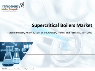 Supercritical Boilers Market - Global Industry Analysis, Size, Share, Growth, Trends, and Forecast 2014 - 2020