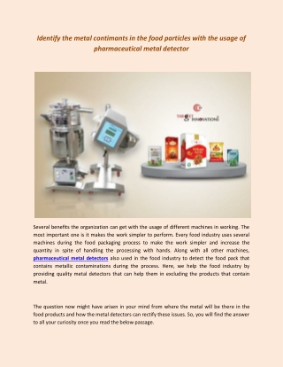 Identify the metal contimants in the food particles with the usage of pharmaceutical metal detector