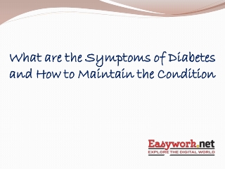 What are the Symptoms of Diabetes and How to Maintain the Condition