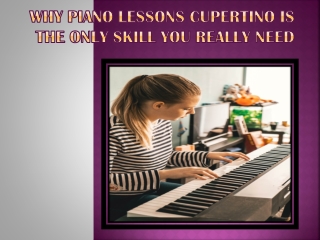 Why Piano Lessons Cupertino Is The Only Skill You Really Need