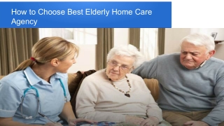 How to Choose Best Elderly Home Care Agency