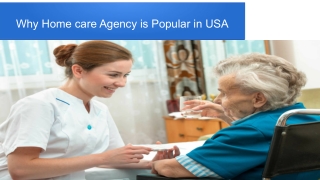 Why Home care Agency is Popular in USA