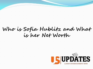 Who is Sofia Hublitz