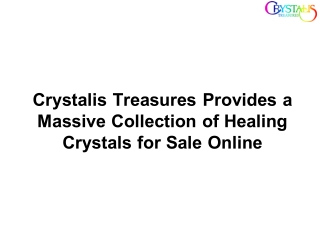 Crystalis Treasures Provides a Massive Collection of Healing Crystals for Sale Online