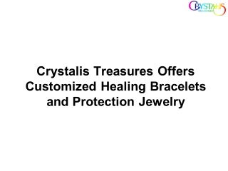 Crystalis Treasures Offers Customized Healing Bracelets and Protection Jewelry