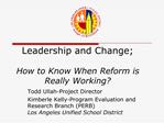 Leadership and Change; How to Know When Reform is Really Working