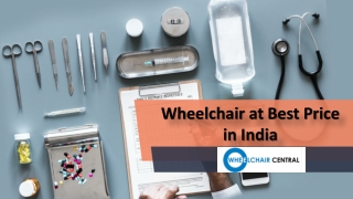 Wheelchairs  Online, Wheelchair at Best Price in India - Wheelchair Central