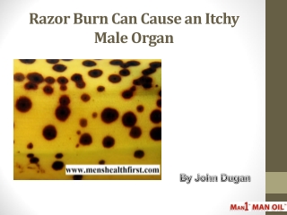 Razor Burn Can Cause an Itchy Male Organ