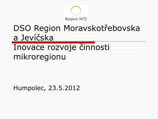 DSO Region Moravskotřebovska a Jevíčska Inovace rozvoje činnosti mikroregionu