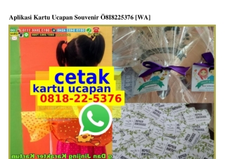 Aplikasi Kartu Ucapan Souvenir 08I8 22 5376[wa]