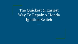 The Quickest & Easiest Way To Repair A Honda Ignition Switch