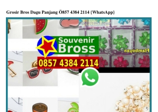 Grosir Bros Dagu Panjang 0857~4384~2114[wa]