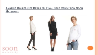 Amazing dollar-off deals on Final Sale items from Soon Maternity