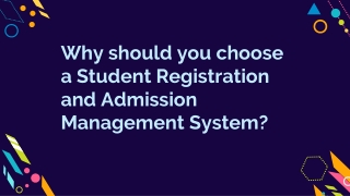 Why should you choose a student registration and admission management system?
