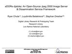 ADORe djatoka: An Open-Source Jpeg 2000 Image Server Dissemination Service Framework