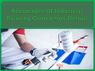 Advantages Of Industrial Painting Contractors Detroit