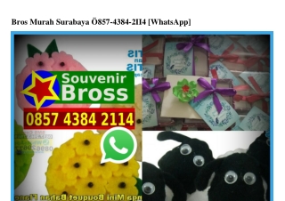 Bros Murah Surabaya 085743842114[wa]
