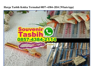 Harga Tasbih Kokka Termahal Ô857 4384 2114[wa]