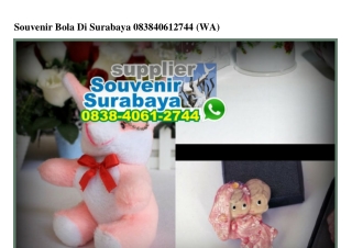 Souvenir Bola Di Surabaya 0838406I2744[wa]
