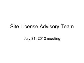 Site License Advisory Team