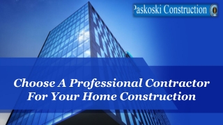 Choose A Professional Contractor For Your Home Construction