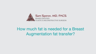 How much fat is needed for a Breast Augmentation fat transfer?
