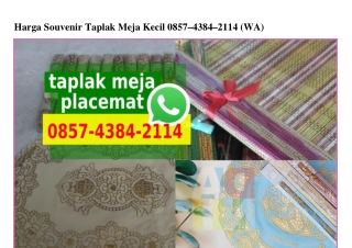 Harga Souvenir Taplak Meja Kecil 0857_4384_2114[wa]