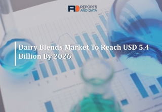 Dairy Blends Market Key Trends, Industry Enlargement and Forecast to 2026