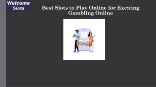 Best Slots to Play Online for Exciting Gambling Online