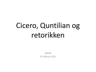 Cicero, Quntilian og retorikken