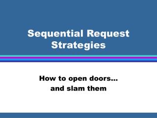 Sequential Request Strategies
