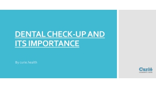 DENTAL CHECK-UP AND ITS IMPORTANCE