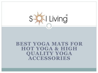 Sol Living - Best Yoga Mats for Hot Yoga & High quality Yoga Accessories