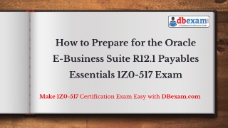 How to Prepare for the Oracle E-Business Suite R12.1 Payables Essentials 1Z0-517 Exam