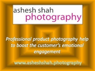 Professional product photography help to boost the customer's emotional engagement