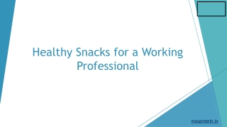 Healthy Snacks for a Working Professional