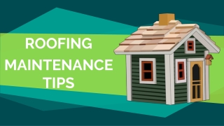 ROOFING MAINTENANCE TIPS