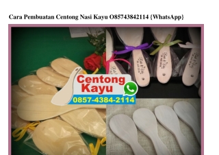 Cara Pembuatan Centong Nasi Kayu Ô85743842114[wa]